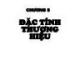 Bài giảng Quản trị thương hiệu - Chương 5: Đặc tính thương hiệu