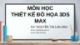 Bài giảng Thiết kế đồ họa 3DS MAX: Bài 1 - Nguyễn Thị Lan Anh