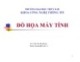 Bài giảng Đồ họa máy tính: Chương 1 - ThS. Trần Thị Minh Hoàn