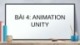 Bài giảng Phát triển sản phẩm với Unity: Bài 4 - Nguyễn Thị Lan Anh